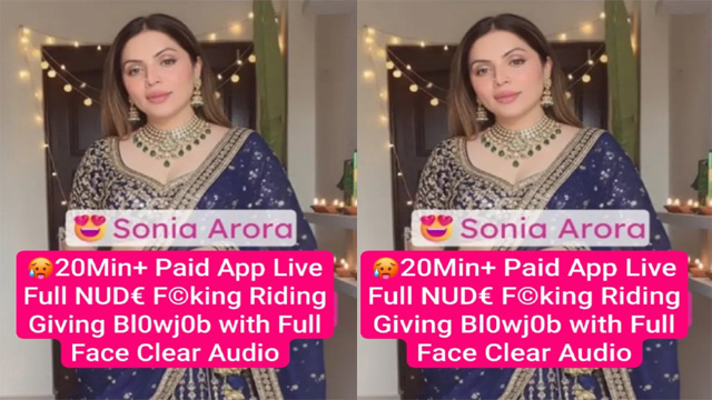 Sonia Arora Famous Insta Model Paid Live – Full Fucking Riding MMs